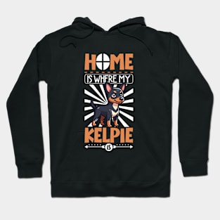 Home is with my Australian Kelpie Hoodie